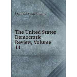  The United States Democratic Review, Volume 14 Conrad 