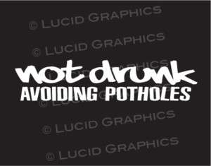 Not Drunk Avoiding Potholes Vinyl Decal Sticker VW JDM  