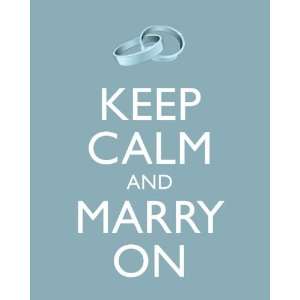  Keep Calm and Marry On, 8 x 10 print (light blue)