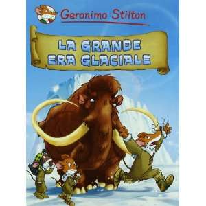 La grande era glaciale (9788856600346) Geronimo Stilton 