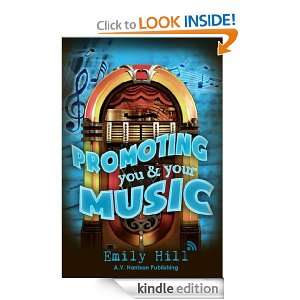 Promoting You & Your Music Emily Hill, Kathi Humphries  