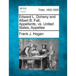 Edward L. Doheny and Albert B. Fall, Appellants, vs. United States 