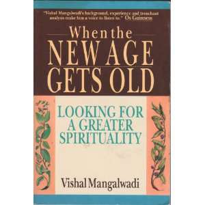 When the New Age Gets Old Looking for a Greater Spirituality 