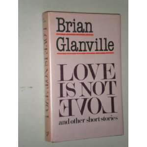   love And other short stories (9780856341892) Brian Glanville Books