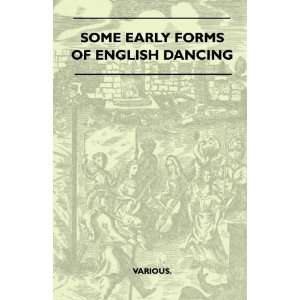  Some Early Forms Of English Dancing (9781445524016 