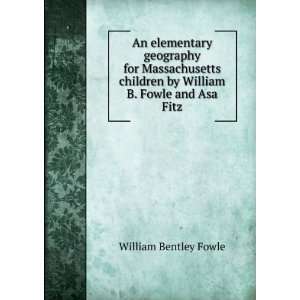  geography for Massachusetts children by William B. Fowle and Asa 