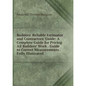 Builders Reliable Estimator and Contractors Guide A Complete Guide 