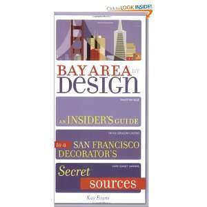 Bay Area by Design An Insiders Guide to a San Francisco Decorators 