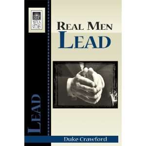  Real Men Lead (9780872275997) Duke Crawford Books
