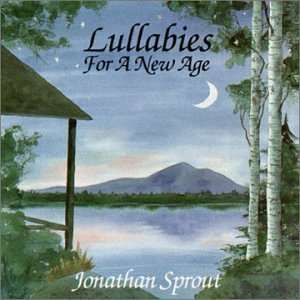  Lullabies for a New Age Jonathan Sprout Music