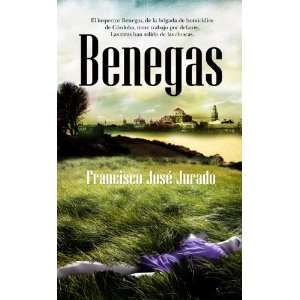  Benegas (9788492573493) Francisco José Jurado Books