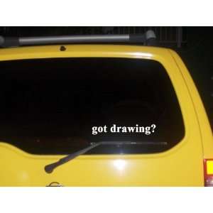  got drawing? Funny decal sticker Brand New Everything 
