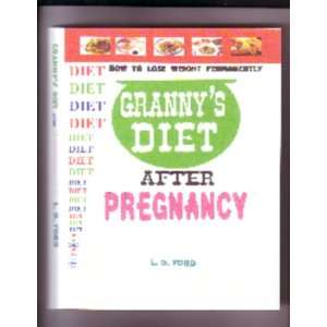 Grannys Diet after Pregnancy (GRANNYS DIET SERIES) L. D. Ford 