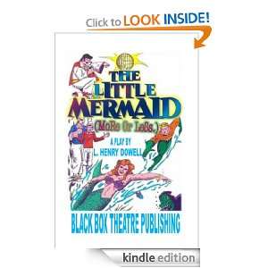 The Little Mermaid (More or Less) L. Henry Dowell  Kindle 