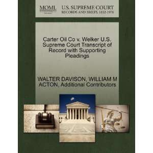  Carter Oil Co v. Welker U.S. Supreme Court Transcript of 