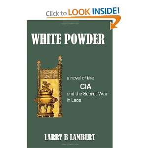   CIA and the Secret War in Laos [Paperback] Larry B. Lambert Books