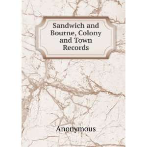  Sandwich and Bourne, Colony and Town Records Anonymous 
