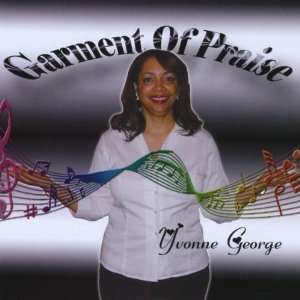  Garment of Praise Yvonne George Music