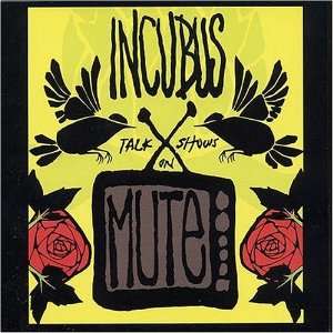  Talk Shows on Mute Ep Incubus Music