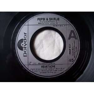  PEPSI & SHIRLIE Heartache UK 7 45 Pepsi & Shirlie Music