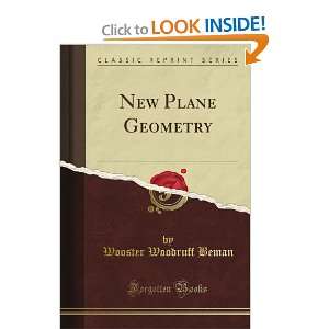    New Plane Geometry (Classic Reprint) Wooster Woodruff Beman Books