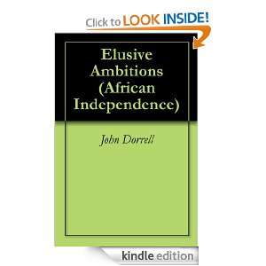 Elusive Ambitions (African Independence) John Dorrell  