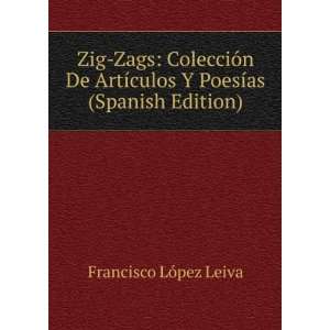 Zig Zags ColecciÃ³n De ArtÃ­culos Y PoesÃ­as (Spanish Edition)