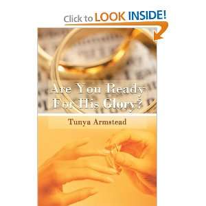    Are You Ready For His Glory? (9781467877299) Tunya Armstead Books