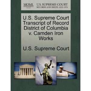 Supreme Court Transcript of Record District of Columbia v. Camden 