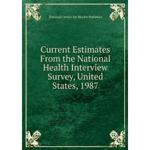   National Health Interview Survey, United States, 1987 National Center