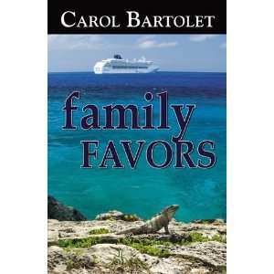  Family Favors (9780741467010) Carol Bartolet Books