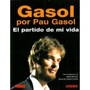   Gasol El partido de mi vida/ The Game of my Life (Spanish Edition