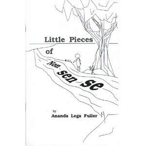  Little Pieces Of Non Sen se Ananda Lega Fuller Books