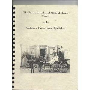  Stories, Legends, and Myths of Harney County The Students of Crane 
