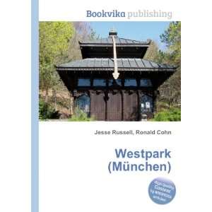  Westpark (MÃ¼nchen) Ronald Cohn Jesse Russell Books