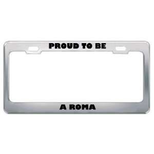 Rather Be A Roma Nationality Country Flag License Plate Frame Tag 