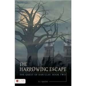  The Harrowing Escape (Quest of Dan Clay #02) (T.J. Smith 