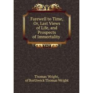   of Immortality . of Borthwick Thomas Wright Thomas Wright Books