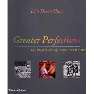  Greater Perfections (9780500019795) John Dixon Hunt 