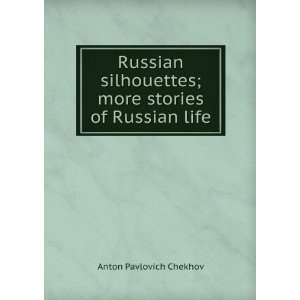   ; more stories of Russian life Anton Pavlovich Chekhov Books