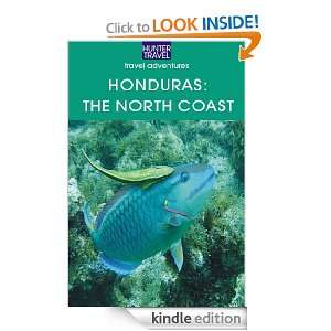 Honduras The North Coast (Travel Adventures) Maria Fiallos  