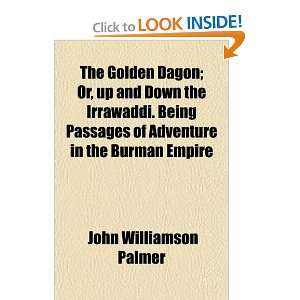   in the Burman Empire (9781150877735) John Williamson Palmer Books
