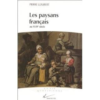 Les paysans francais au XVIIe siecle (La vie quotidienne) (French 