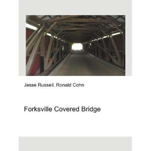    Forksville Covered Bridge Ronald Cohn Jesse Russell Books
