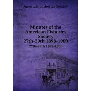   American Fisheries Society. 27th 29th 1898 1900 American Fisheries