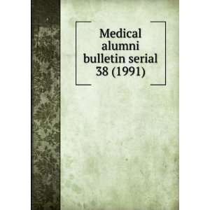 . 38 (1991) Medical Alumni Association (University of North Carolina 