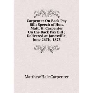 Back Pay Bill Speech of Hon. Matt. H. Carpenter On the Back Pay Bill 