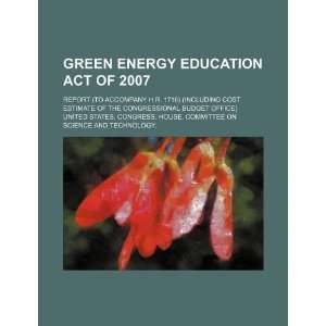  Green Energy Education Act of 2007 report (to accompany H 