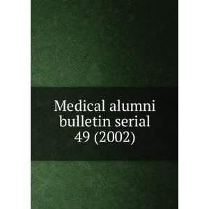 . 49 (2002) Medical Alumni Association (University of North Carolina 