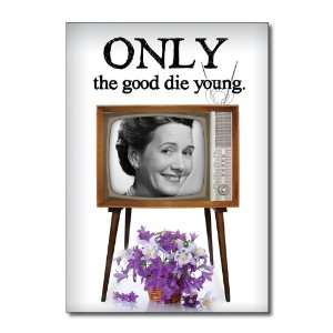  Only the Good Die Young Funny Happy Birthday Greeting Card 